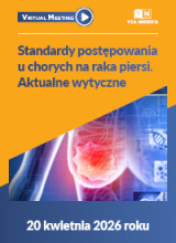 Standardy postępowania u chorych na raka piersi. Aktualne wytyczne.